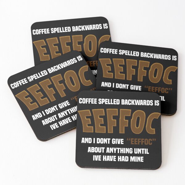 Item preview, Coffee Spelled Backwards Is EEFFOC Funny Coffee Quote Shirt | Sarcastic Caffeine Lover Humor Design designed and sold by SeriouslyArtistical.