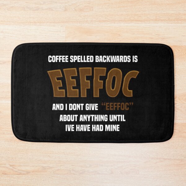 Item preview, Coffee Spelled Backwards Is EEFFOC Funny Coffee Quote Shirt | Sarcastic Caffeine Lover Humor Design designed and sold by SeriouslyArtistical.