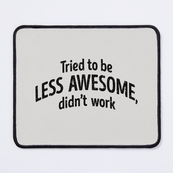 Item preview, Tried to Be Less Awesome – Funny Typography Quote Design designed and sold by ArthousePromos.