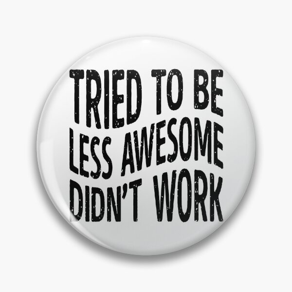 Item preview, Tried to Be Less Awesome – Funny Typography Quote Design designed and sold by ArthousePromos.
