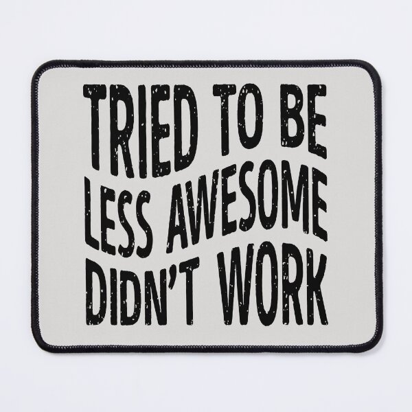 Item preview, Tried to Be Less Awesome – Funny Typography Quote Design designed and sold by ArthousePromos.