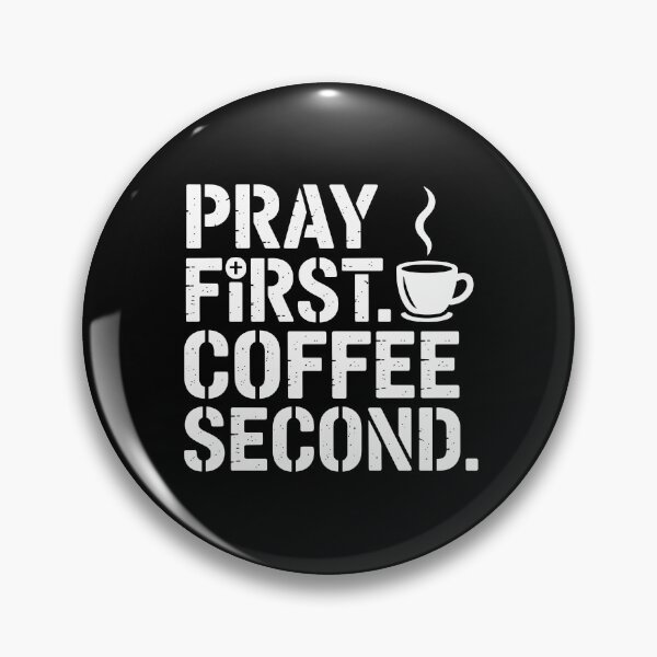 Item preview, Pray First. Coffee Second. designed and sold by theartfulaspie.