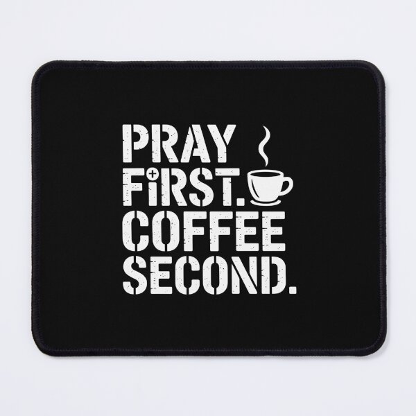 Item preview, Pray First. Coffee Second. designed and sold by theartfulaspie.
