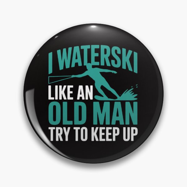Item preview, Waterskiiing - I Waterski Like An Old Man Try To Keep designed and sold by chaeningplan.