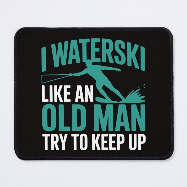 Item preview, Waterskiiing - I Waterski Like An Old Man Try To Keep designed and sold by chaeningplan.