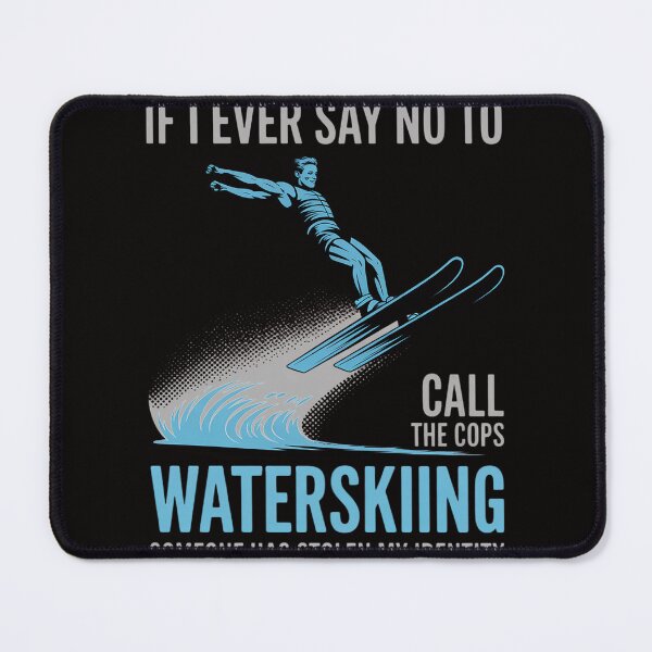 Item preview, Waterski If I Ever Say No To Waterskiing designed and sold by chaeningplan.
