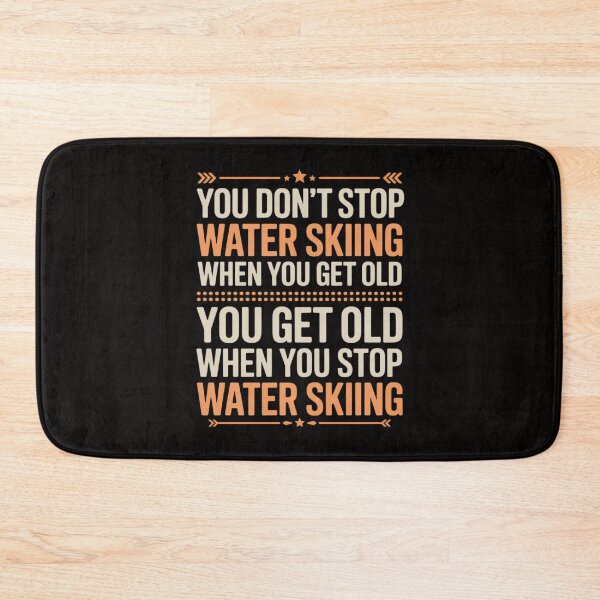 Item preview, Water Skier You Dont Stop Water Skiing When You Get Old designed and sold by chaeningplan.