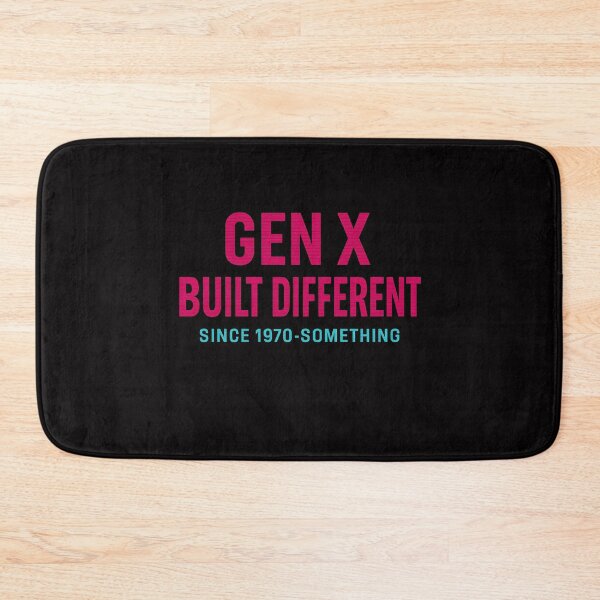 Item preview, Gen X -Built Different Since 1970-something designed and sold by Dan Farsaci.
