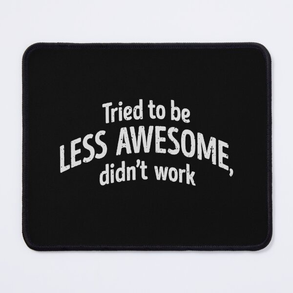 Item preview, Tried to Be Less Awesome – Funny Typography Quote Design designed and sold by ArthousePromos.