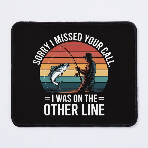 Item preview, Sorry I Missed Your Call I was On The Other Line - Fishing designed and sold by teltvitossuilea.