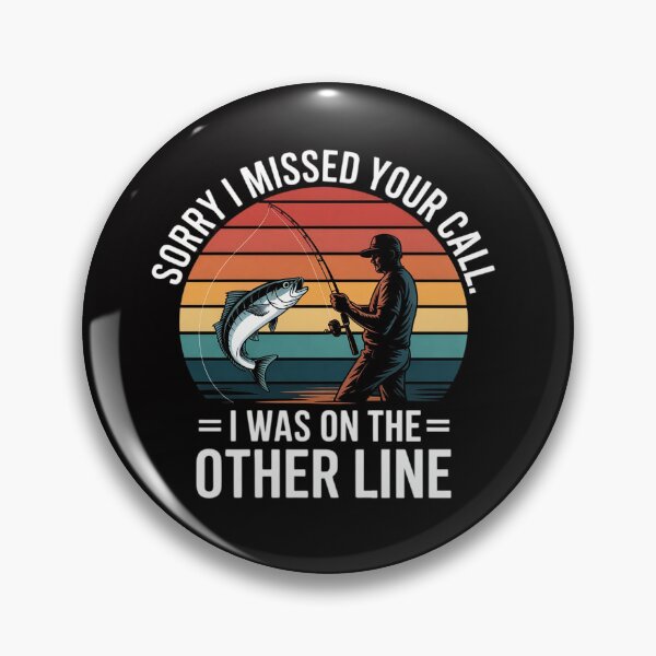 Item preview, Sorry I Missed Your Call I was On The Other Line - Fishing designed and sold by teltvitossuilea.