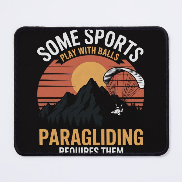 Item preview, Some Sports Play With Balls Paragliding Requires Them designed and sold by berniceschm.