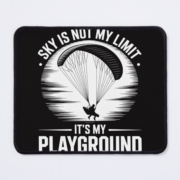 Item preview, Sky Is Not My Limit It's My Playground Paramotoring designed and sold by berniceschm.