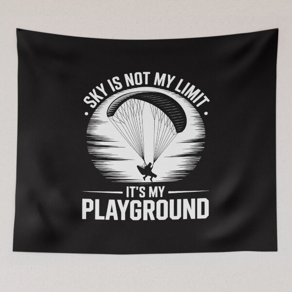 Item preview, Sky Is Not My Limit It's My Playground Paramotoring designed and sold by berniceschm.