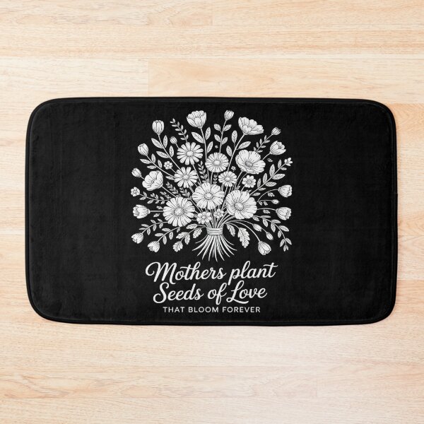 Item preview, Mothers Plant The Seeds Of Love That Bloom Forever Floral designed and sold by skanderio.