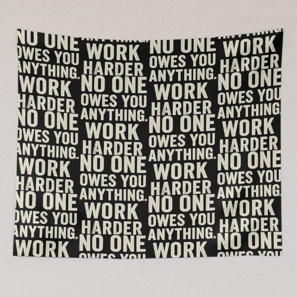 Item preview, No One Owes You Anything Work Harder Motivation Quote designed and sold by jakaun.