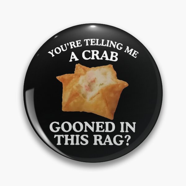 Item preview, You're Telling Me A Crab Unhinged Adult Meme Funny Raunchy designed and sold by jakaun.