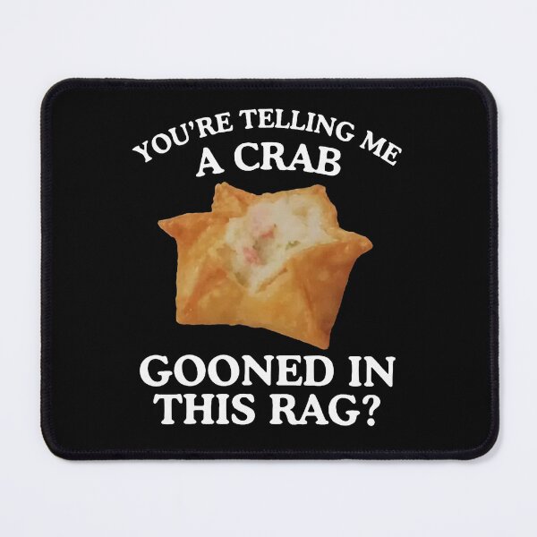 Item preview, You're Telling Me A Crab Unhinged Adult Meme Funny Raunchy designed and sold by jakaun.