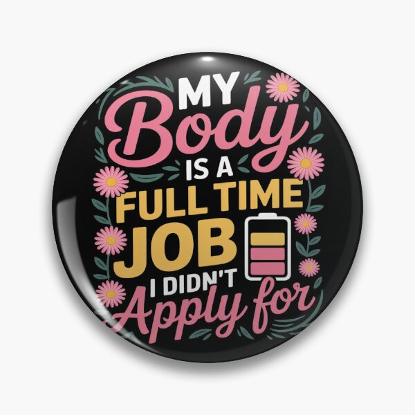 Item preview, My Body Is a Full-Time Job – Chronic Illness Burnout designed and sold by skanderio.