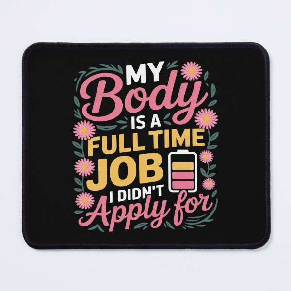 Item preview, My Body Is a Full-Time Job – Chronic Illness Burnout designed and sold by skanderio.
