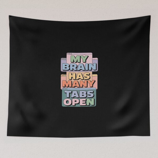 Item preview, My Brain Has Many Tabs Open Funny Pastel Mental Overload designed and sold by skanderio.