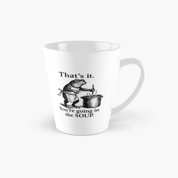 Item preview, That's It You're Going In The Soup designed and sold by fouadsolii.