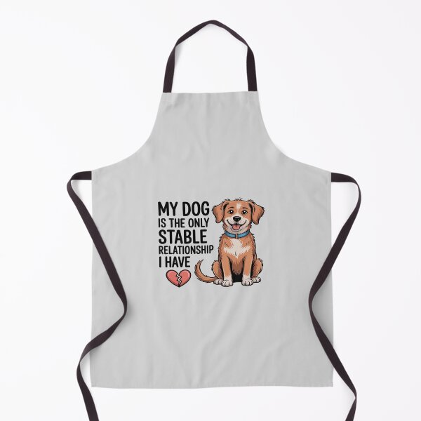 Item preview, My Dog Is The Only Stable Relationship I Have Funny designed and sold by skanderio.