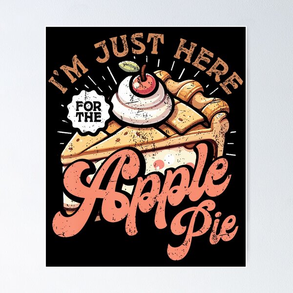 Item preview, I'M Just Here For The Apple Pie designed and sold by prabuniard.