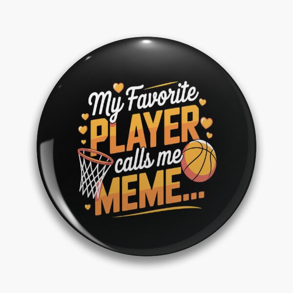 Item preview, My Favorite Player Calls Me Meme Basketball Heart designed and sold by imsamaharem.