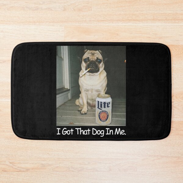 Item preview, I Got That Dog In Me Beer & Cigar Funny Meme designed and sold by westegtflogan.