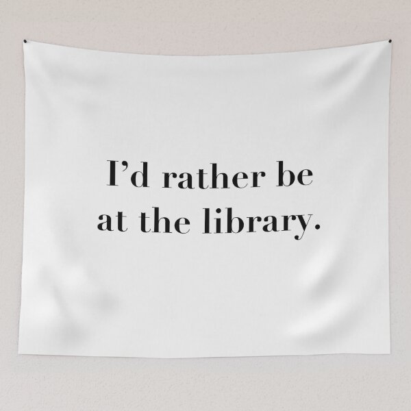 Item preview, I’d rather be at the library.  designed and sold by Caged Bird Art.