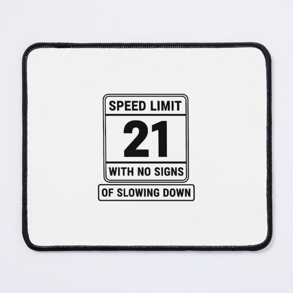 Item preview, 21st Birthday - No Signs of Slowing Down designed and sold by Thisk1975.