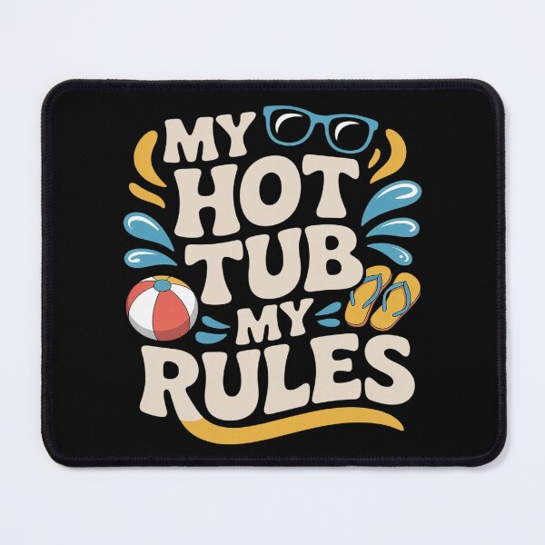 Item preview, My Hot Tub my Rules - Hot Tub Rules Hot Tub designed and sold by countntenov.