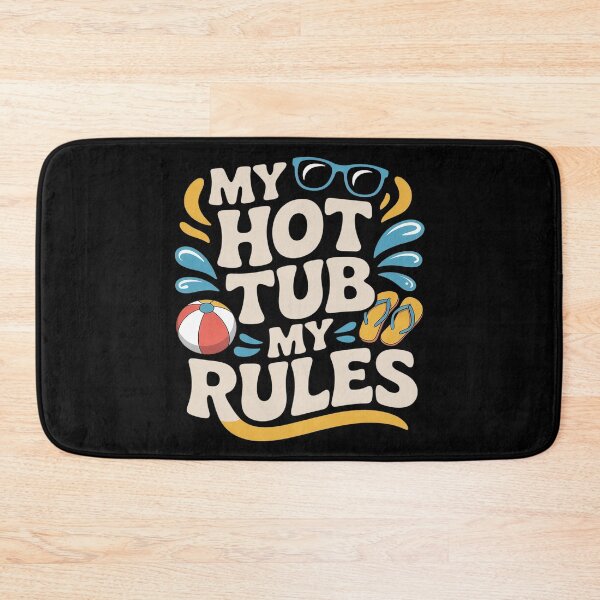 Item preview, My Hot Tub my Rules - Hot Tub Rules Hot Tub designed and sold by countntenov.