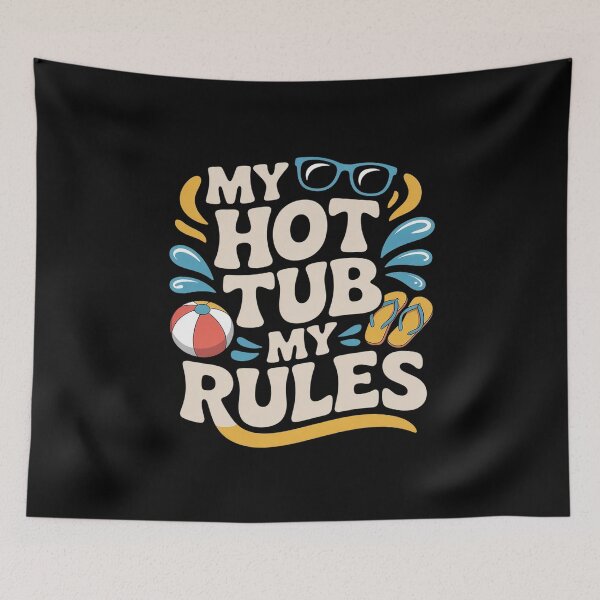 Item preview, My Hot Tub my Rules - Hot Tub Rules Hot Tub designed and sold by countntenov.