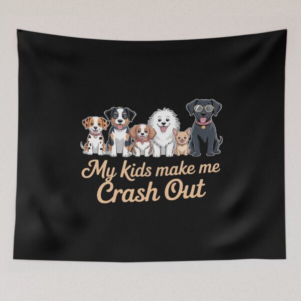 Item preview, My kids make me crash out funny dogs lovers designed and sold by countntenov.