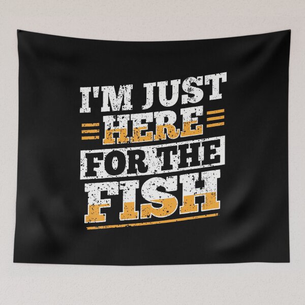 Item preview, I'M Just Here For The Fish For A Fishmonger designed and sold by caiknelinex.