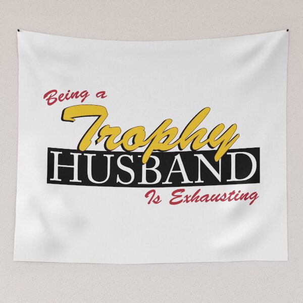 Item preview, Being a trophy husband is exhausting funny design designed and sold by estudio3e.