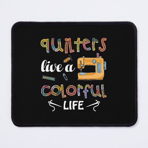 Item preview, Quilting Quilters Live A Colorful Life designed and sold by caiknelinex.