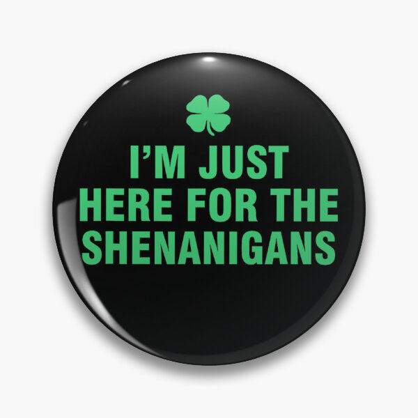 Item preview, I’m Just Here For The Shenanigans designed and sold by JuliWaddle240.