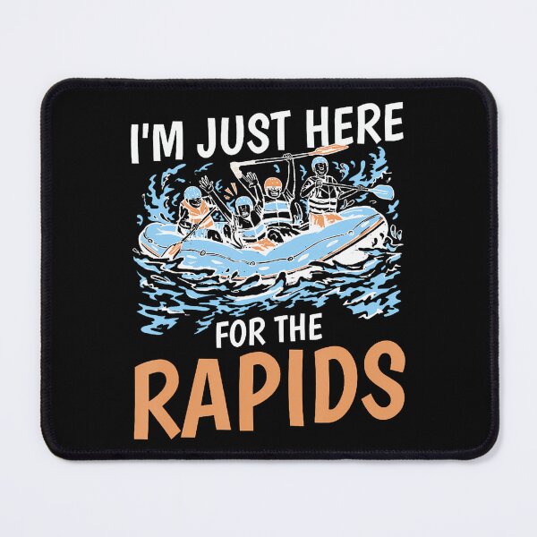 Item preview, River Rafting I'M Just Here For The Rapids Rafter designed and sold by egginsaqbuss.