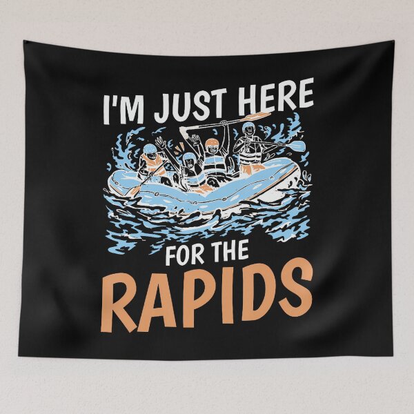 Item preview, River Rafting I'M Just Here For The Rapids Rafter designed and sold by egginsaqbuss.
