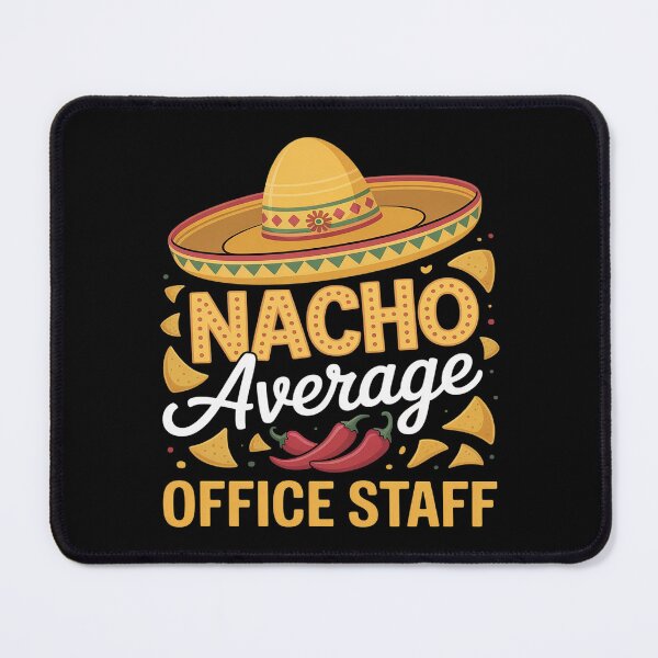 Item preview, Nacho Average Office Staff Cinco De Mayo Fiesta designed and sold by Slwankol.