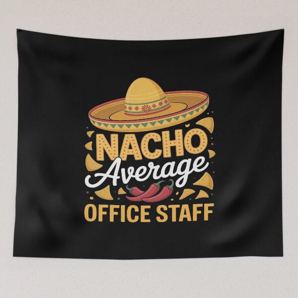 Item preview, Nacho Average Office Staff Cinco De Mayo Fiesta designed and sold by Slwankol.