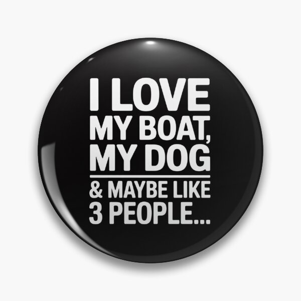 Item preview, I love my boat my dog and maybe like 3 people designed and sold by sonlylya.
