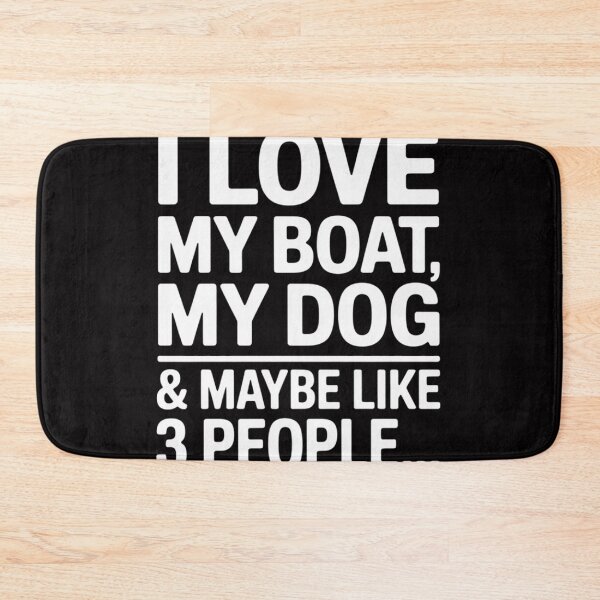 Item preview, I love my boat my dog and maybe like 3 people designed and sold by sonlylya.