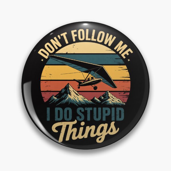 Item preview, Hang Gliding Don't Follow Me I Do Stupid Things designed and sold by demarioTTS.