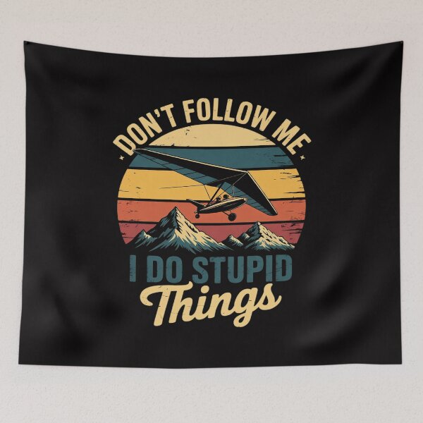 Item preview, Hang Gliding Don't Follow Me I Do Stupid Things designed and sold by demarioTTS.