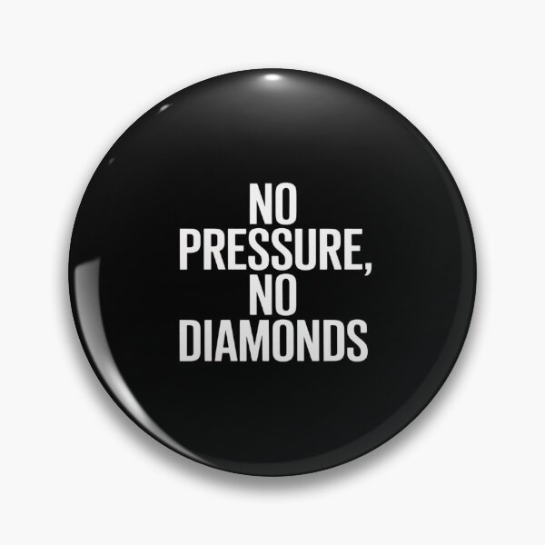 Item preview, No pressure, no diamonds Funny designed and sold by genkihikki.