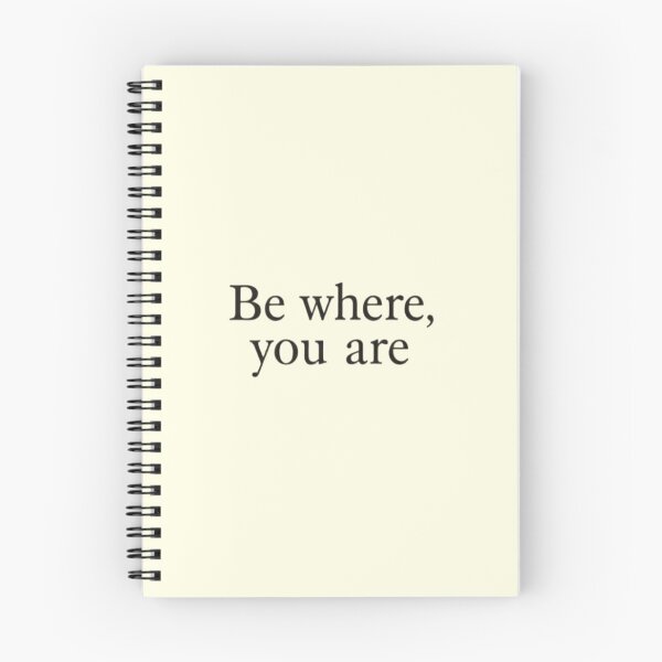 Item preview, Be Where You Are – Mindful Minimal Quote Design designed and sold by Irene Catchmind.